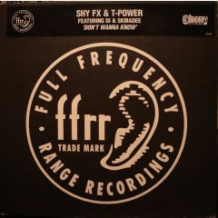 Shy Fx & T Power - Shy Fx & T Power - Don't Wanna Know - Ffrr