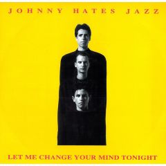 Johnny Hates Jazz - Johnny Hates Jazz - Let Me Change Your Mind Tonight - Virgin
