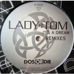 Lady Tom - Lady Tom - Its A Dream (Remixes) - Dos Or Die