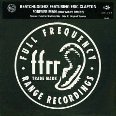 Beatchuggers Feat Eric Clapton - Beatchuggers Feat Eric Clapton - How Many Times (Forever Man) - Ffrr