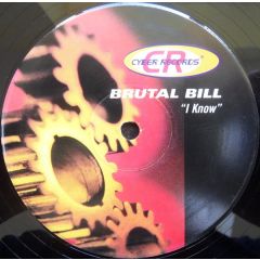 Brutal Bill - Brutal Bill - I Know - Cyber Records