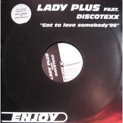 Lady Plus Feat. Discotexx - Lady Plus Feat. Discotexx - Got To Love Somebody '99 - Enjoy