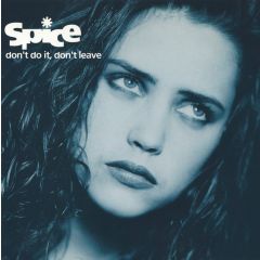Spice - Spice - Don't Do It, Don't Leave - Cavell Records