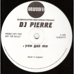 DJ Pierre - DJ Pierre - You Got Me - Subwoofer