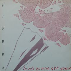 Freeez - Freeez - Love's Gonna Get You - Beggars Banquet