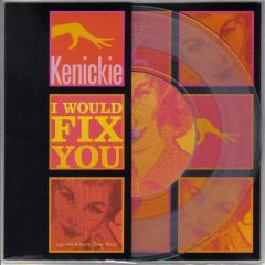 Kenickie - Kenickie - I Would Fix You (Clear Vinyl0 - EMI