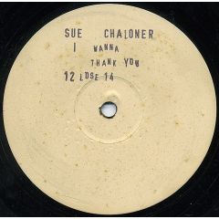 Sue Chaloner - Sue Chaloner - I Wanna Thank You - Pulse-8 Records