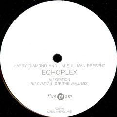 Harry Diamond And Jim Sullivan* Present Echoplex - Harry Diamond And Jim Sullivan* Present Echoplex - Ovation - Five Am
