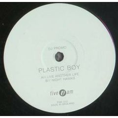 Plastic Boy - Plastic Boy - Live Another Life - Five Am