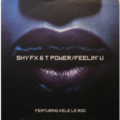 Shy Fx & T Power Ft Kele Roc - Shy Fx & T Power Ft Kele Roc - Feelin' U - Ffrr