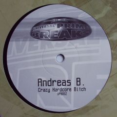 Andreas B - Andreas B - Crazy Hardcore Bitch - Universal Prime Breaks