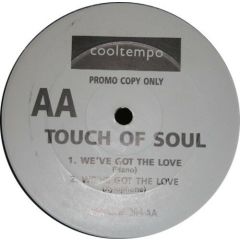 Touch Of Soul - Touch Of Soul - We Got The Love - Cooltempo