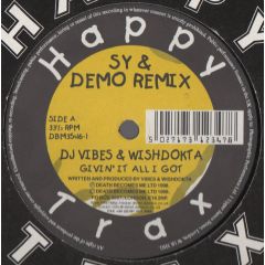 DJ Vibes & Wishdokta - DJ Vibes & Wishdokta - Givin' It All I Got (Sy & Demo Remix) - Happy Trax