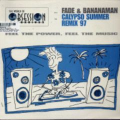 Fade & Bananaman - Fade & Bananaman - Calypso Summer Remix 97 / The Big Bang - The World Of Obsession