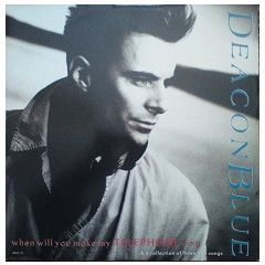 Deacon Blue - Deacon Blue - When Will You (Make My Telephone Ring) - CBS