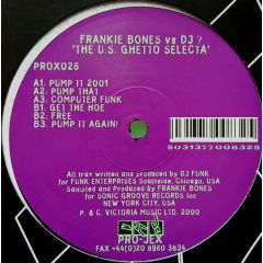 DJ Funk & Frankie Bones - DJ Funk & Frankie Bones - The U.S. Ghetto Selecta - Pro-Jex