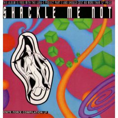 Various Artists - Various Artists - Shackle Me Not - Kniteforce Records