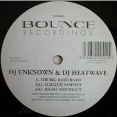 DJ Unknown & DJ Heatwave - DJ Unknown & DJ Heatwave - The Big Baad Baass / Right And Exact - Bounce!