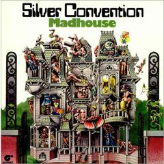 Silver Convention - Madhouse - Alvorada