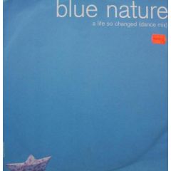 Blue Nature - Blue Nature - A Life So Changed - White Bjm