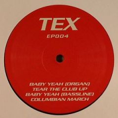 TEX - TEX - Baby Yeah / Tear The Club - TEX