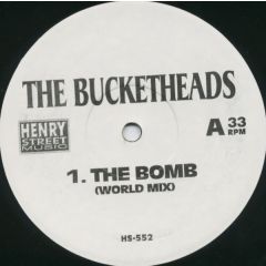Bucketheads / Liuqid Dope - Bucketheads / Liuqid Dope - The Bomb (World Mix) / Navigate - Henry Street