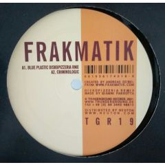 Frakmatik - Frakmatik - Blue Plastic - Thunderground Records