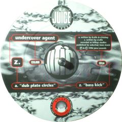 Undercover Agent - Undercover Agent - Dub Plate Circles - Juice