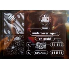 Undercover Agent - Undercover Agent - Oh Gosh (Remixes) - Juice