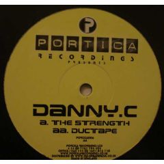 Danny C - Danny C - The Strength / Ductape - Portica