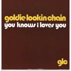 Goldie Lookin Chain - Goldie Lookin Chain - You Knows I Loves You - Atlantic