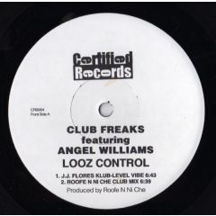 Club Freaks Feat. Angel Williams - Club Freaks Feat. Angel Williams - Looz Control - Certified Records 4