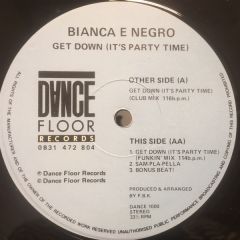 Bianca E Negro - Bianca E Negro - Get Down (It's Party Time) - Dance Floor Records
