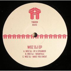 Woz DJ - Woz DJ - By A Stranger / Tarantula / Make You Sweat - Twaron Beats