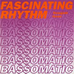Bassomatic - Bassomatic - Fascinating Rhythm (Remix) - Virgin