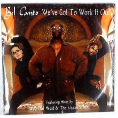 Bel Canto - Bel Canto - We'Ve Got To Work It Out - Good Groove