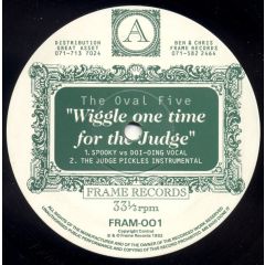The Oval Five - The Oval Five - Wiggle One Time For The Judge - Frame Records