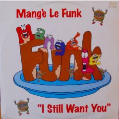 Mange Le Funk - Mange Le Funk - I Still Want You - Release The Groove