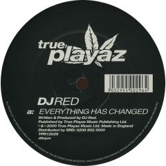 DJ Red - DJ Red - Everything Has Changed - True Playaz