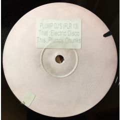 Plump DJs - Plump DJs - Plumpy Chunks / Electric Disco - Finger Lickin' Records