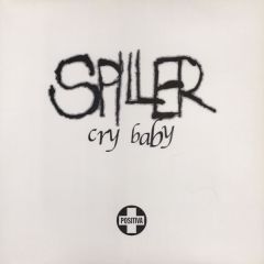 Spiller - Spiller - Cry Baby / Spillerose - Positiva