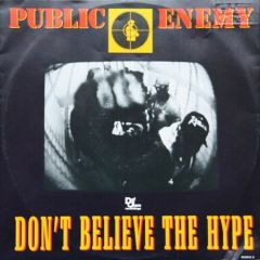 Public Enemy - Public Enemy - Don't Believe The Hype - Def Jam Recordings