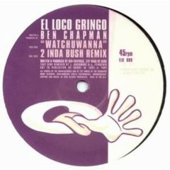 El Loco Gringo - El Loco Gringo - Watchuwanna - Finger Lickin