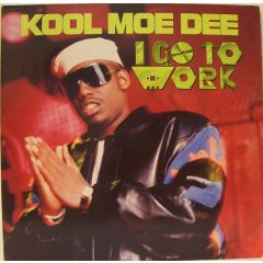 Kool Moe Dee - Kool Moe Dee - I Go To Work / Go See The Doctor - Jive