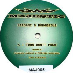Raisani & Borgesius - Raisani & Borgesius - Turn Don't Push - Majestic