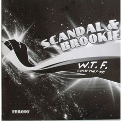 Brookie & Scandal - Brookie & Scandal - W.T.F. (What The F--k?! - Electrik Euphoria Records