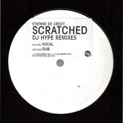 Etienne De CréCy - Etienne De CréCy - Scratched (DJ Hype Remixes) - XL Recordings