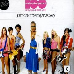 100% Feat. Jennifer John - 100% Feat. Jennifer John - Just Can't Wait (Saturday) - CR2