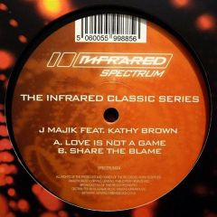 J Majik Feat Kathy Brown - J Majik Feat Kathy Brown - Love Is Not A Game - Infrared Spectrum