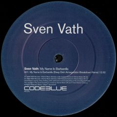 Sven Vath - Sven Vath - My Name Is Barbarella - 	Code Blue